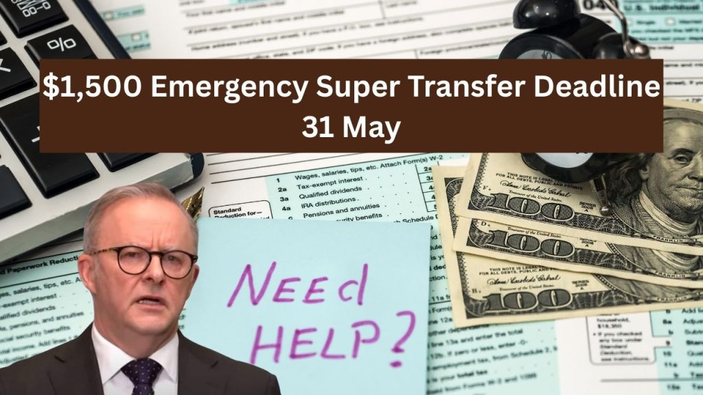 $1,500 Emergency Super Transfer Deadline 31 May