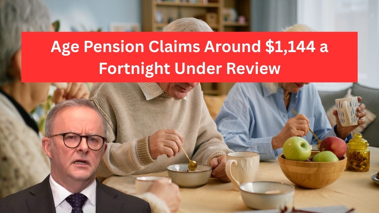 Age Pension Claims Around $1,144 a Fortnight Under Review
