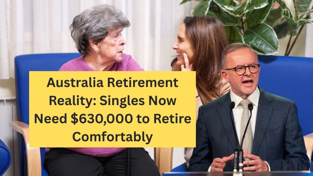 Australia Retirement Reality: Singles Now Need $630,000 to Retire Comfortably
