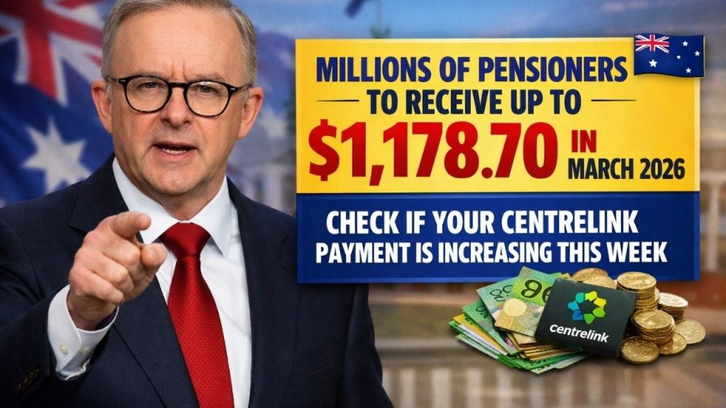 Millions of Pensioners to Receive Up to $1,178.70 in March 2026 – Check If Your Centrelink Payment Is Increasing This Week