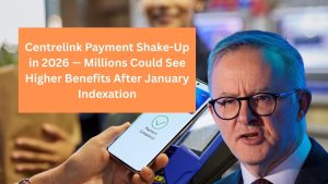 Centrelink Payment Shake-Up in 2026 — Millions Could See Higher Benefits After January Indexation